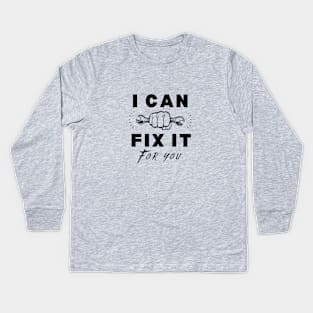 Cool mechanic quote I can fix it for you. Kids Long Sleeve T-Shirt